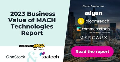 Xiatech and OneStock release first-of-its-kind 2023 Business Value of MACH Technologies Survey Results