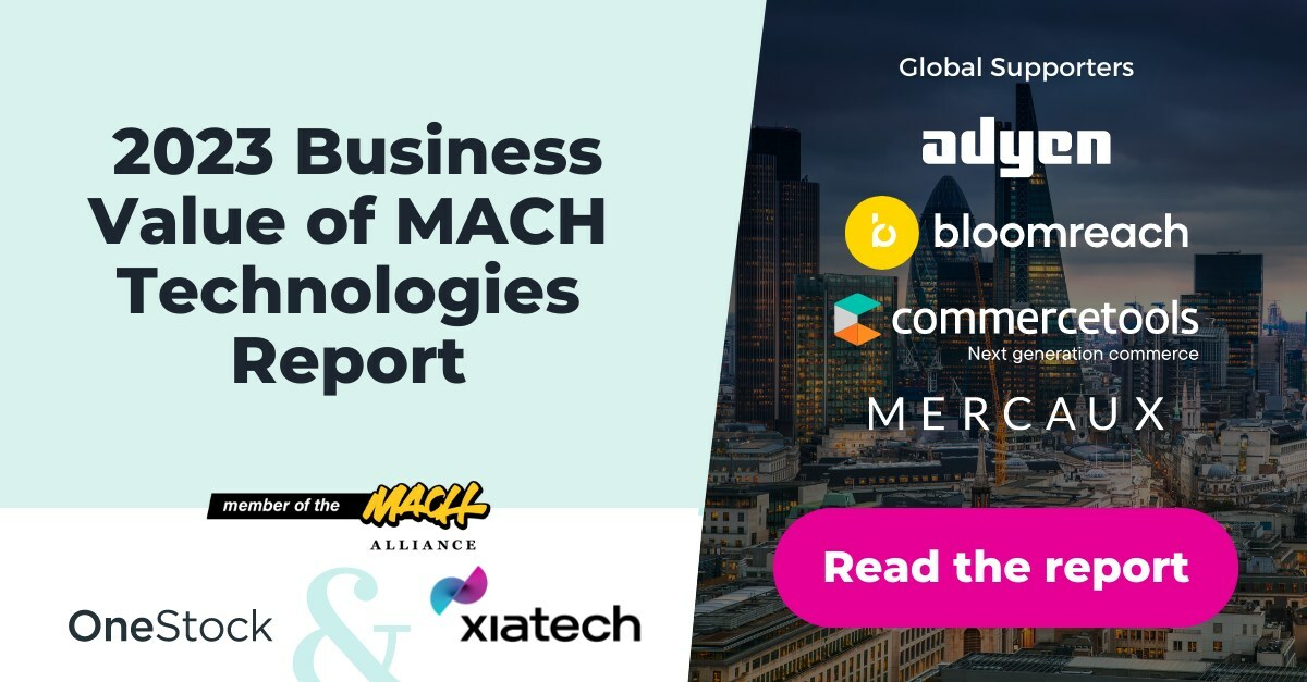 Xiatech and OneStock release first-of-its-kind 2023 Business Value of MACH Technologies Survey Results - Vimarsana News