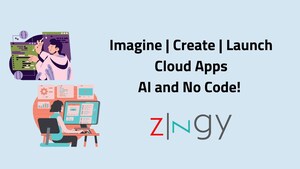 Zingy's No-Code Platform Transforms Cloud-Based Business App Creation with AI Prowess