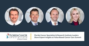 Florida Cancer Specialists &amp; Research Institute Leaders Share Expert Insights at Value-Based Cancer Care Summit