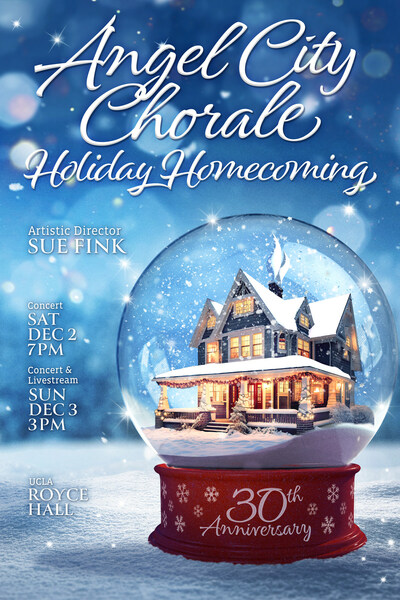 Internationally Acclaimed Angel City Chorale Celebrates the Culmination of 30 Years with “Holiday Homecoming” Holiday Concert at UCLA’s Royce Hall