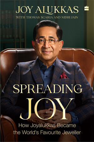 HarperCollins Publishers India is proud to announce the publication of SPREADING JOY: How Joyalukkas Became the World's Favourite Jeweller by Joy Alukkas with Thomas Scaria and Nidhi Jain
