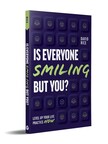New Book 'Is Everyone Smiling But You?' Helps Readers Achieve A Fulfilling Life