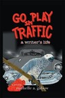 Michelle A. Gabow releases 'Go Play in Traffic: A Writer's Life'