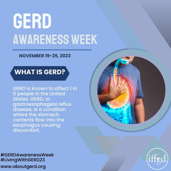 GERD Awareness Week is November 19-25, 2023. Join IFFGD this year on all social media platforms to help shed light on life with GERD using #LivingWithGERD23