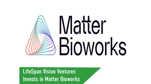 LifeSpan Vision Ventures Invests in Matter Bio - Vimarsana News