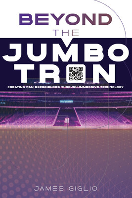 Beyond the Jumbotron: Creating Fan Experiences Through Immersive Technology by James Giglio, CEO and Founder of MVP Interactive