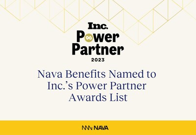 Nava Benefits named to Inc.'s Power Partner awards list; recognized within the Insurance Brokerage Services category.