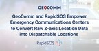 GeoComm and RapidSOS Empower Emergency Communications Centers to Convert Raw Z-axis Location Data into Dispatchable Locations