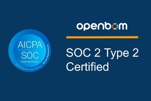OpenBOM Achieves SOC2 Type 2 Compliance, Elevating Data Security and Trust