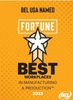 Fortune Media and Great Place To Work Name BEL USA, LLC to 2023 Best Workplaces in Manufacturing & Production List, Ranking No. 47
