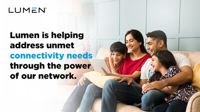 Lumen is helping address unmet connectivity needs through the power of our network.