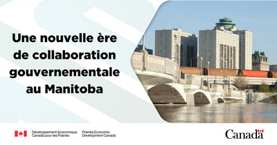 Trois ordres de gouvernement annoncent une nouvelle approche de collaboration et de partenariat au Manitoba (Groupe CNW/Dveloppement conomique Canada pour les Prairies)