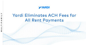 Yardi Announces the Elimination of ACH Rent Payment Fees