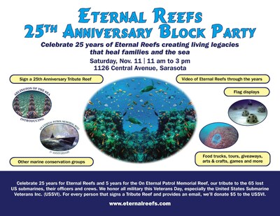 A Nov. 11 block party will celebrate 25 years for Eternal Reefs and 5 years since its submarine project, the On Eternal Patrol Memorial Reef, was dedicated.