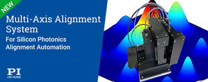New Multi-Axis Alignment System for Silicon Photonics Automation Applications, from PI