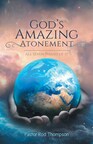 Pastor Rod Thompson debuts his first book - "God's Amazing Atonement"