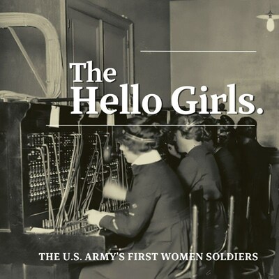 The Hello Girls were the first women soldiers in the U.S. Army. These brave telephone operators helped shorten the war and saved many lives. The U.S. World War I Centennial Commission is seeking a Congressional Gold Medal for the Hello Girls.