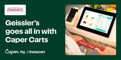 Geissler’s Supermarkets will be the first grocer to replace a majority of its traditional shopping carts with Instacart’s smart Caper Carts