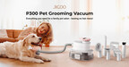 JIGOO stellt P300 vor: Der ultimative Fellsauger für Haustiere für ein Gefühl wie im Salon - alles zu Hause.