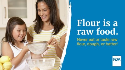 Flour is a raw food. Never eat or taste raw flour, dough, or batter!