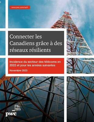 Connecter les Canadiens grce  des rseaux rsilients: Incidence du secteur des tlcoms en 2022 et pour les annes suivantes (Groupe CNW/Canadian Telecommunications Association)