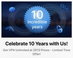 VPN Unlimited Celebrates 10 Years by Offering Customers 2013 Prices
