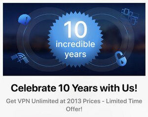 VPN Unlimited Celebrates 10 Years by Offering Customers 2013 Prices