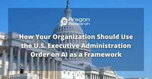 Aragon Research Publishes New Research Note on How Organizations Should Use the U.S. Executive Order on AI