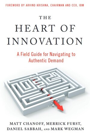 Available Today, The Heart of Innovation Details a Ground-Breaking, New Approach for Building Successful Innovations