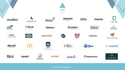 Las 33 empresas de Tent España abarcan diversos sectores y son las siguientes: Accenture, Adecco Group, Alsea, Amazon, BBVA, Deloitte, Dow Jones, FCC Medio Ambiente, Ferrer, Globant, Hempel, Hilton, Ignis, IHG Hotels & Resorts, IKEA, Inditex, ISS, KFC, L'Oréal Group, ManpowerGroup, Marriott International, McDonald’s, Menzies Aviation, ORPEA, Pfizer, Randstad, Roca, Sanofi, Schindler, Serveo, Sodexo, Teleperformance y The Body Shop