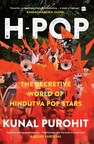 H-Pop: The Secretive World of Hindutva Pop Stars by Kunal Purohit