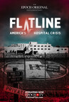EpochTV Announces Release of "FLATLINE: AMERICA'S HOSPITAL CRISIS"