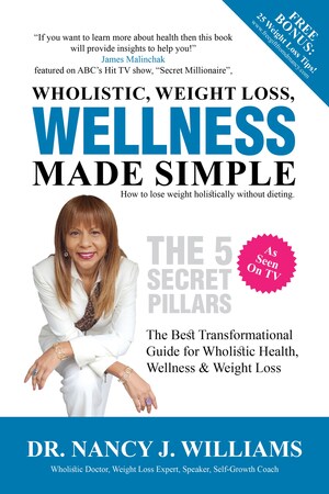 Dr. Nancy J. Williams: Can A Wholistic Lifestyle Approach Be the Key to Effective and Sustainable Weight Loss?