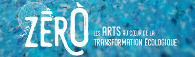 Bandeau_Zér0. Les arts au coeur de la transformation écologique (Biosphère) (Groupe CNW/Espace pour la vie Montreal)