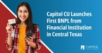 Capitol CU Launches First BNPL from Financial Institutions in Central Texas