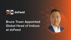 Bruce Traan Appointed Global Head of Indices at dxFeed, Bolstering Company's Leadership in Index Management
