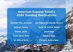 American Express Travel's 2024 Trending Destinations Highlight Off-the-Beaten-Path Vacation Spots