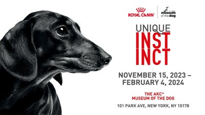 Royal Canin U.S., a division of Mars, Incorporated and leader in pet health nutrition, unveils the UNIQUE INSTINCT exhibition at The AKC Museum of the Dog which will be open for public viewing from November 15, 2023, to February 4, 2024.