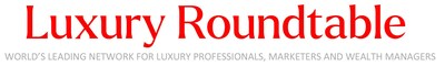 Luxury Roundtable is a plug-and-play luxury network and program for luxury professionals, luxury marketers, wealth managers and those executives serving affluent, wealthy and UHNW consumers