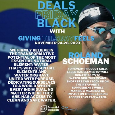 Essential elements® has joined forces with Olympic swimmer Ronald Schoeman and Paralympic swimmer Rudy Garcia-Tolson. Not only is clean water critical to their profession, but it is something that is often taken for granted. This holiday season, the Olympians invite people to join them in making a significant impact to those without access to safe drinking water.