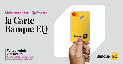 Lancement de la Carte Banque EQ au Québec (Groupe CNW/EQ Bank)