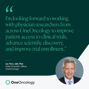 OneOncology Appoints Ian Flinn, MD, PhD as Chief Scientific Officer
