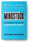 Award-Winning Change Strategist and Bestselling Author Publishes Groundbreaking Guide for Mastering the Art of Persuasion & Changing Stubborn Minds