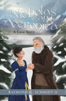 Raymond G. Schmidt II Unveils Love Story "Nicholas and Veronica," Where Without the Title Characters, There Would Be No Santa Claus