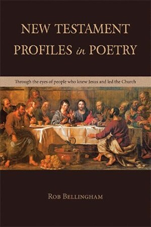 Rob Bellingham releases 'New Testament Profiles in Poetry'