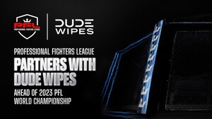 PROFESSIONAL FIGHTERS LEAGUE AND DUDE WIPES PARTNER AHEAD OF 2023 PFL WORLD CHAMPIONSHIP
