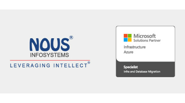 Nous Infosystems Attains Microsoft Advanced Specialization in Infrastructure and Database Migration - Vimarsana News