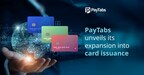 PayTabs fait part de son expansion en matière d'émission de cartes