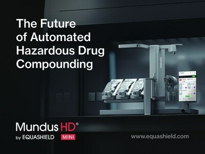 EQUASHIELD's latest advancement in Automated Hazardous Drug Compounding - Mundus Mini HD